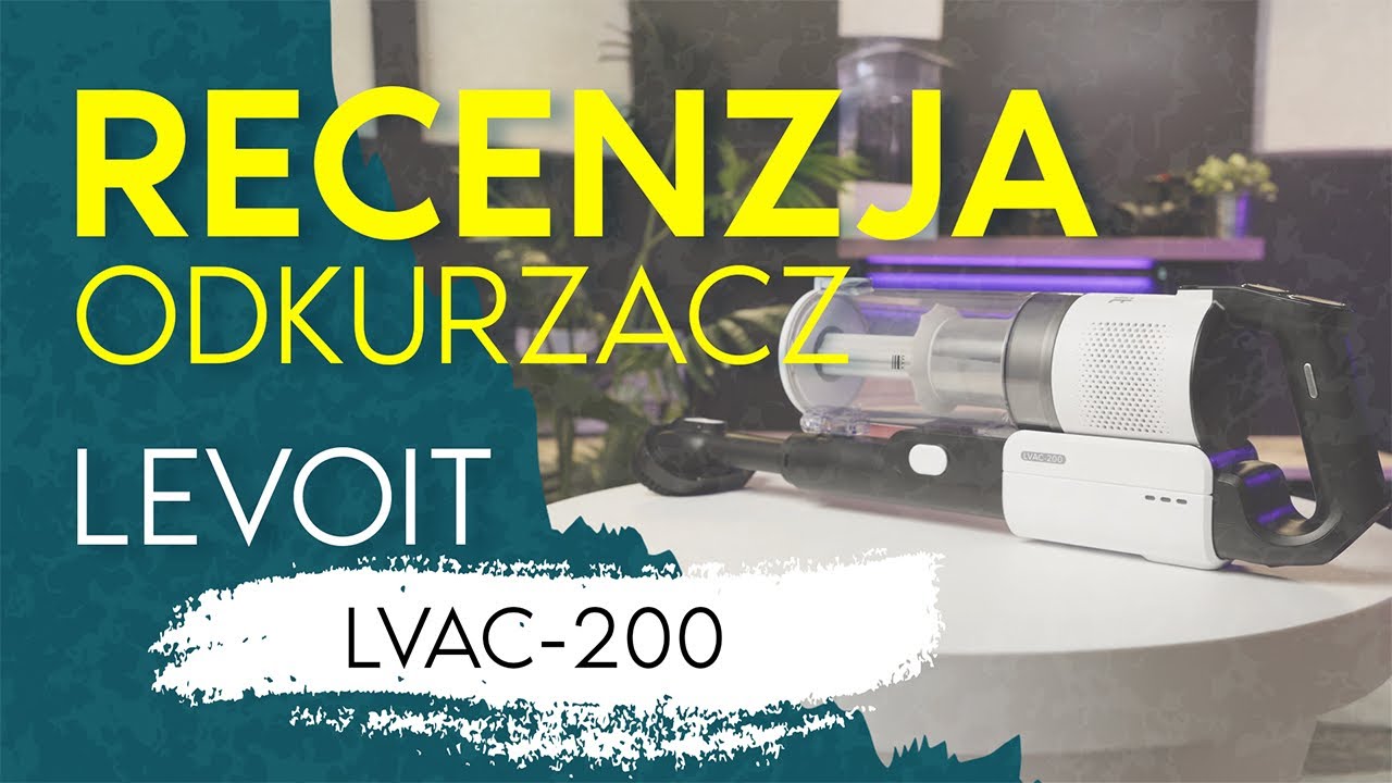 Test Levoit LVAC-200 - odkurzamy bez kabli!