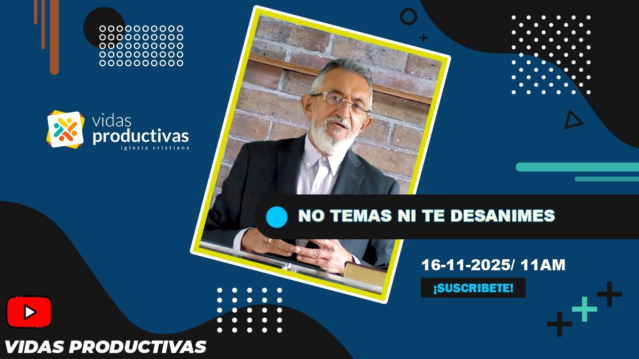 #Predica No temas ni te desanimes - Pastor Bernardo Bejarano