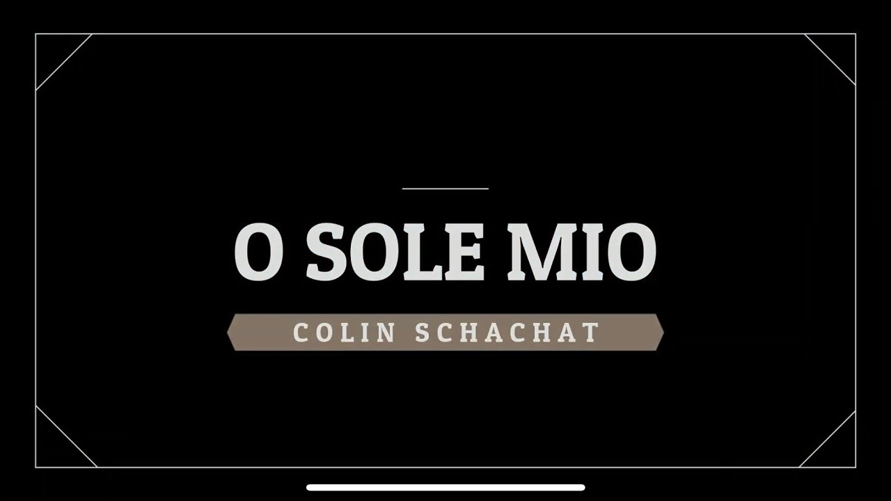 O SOLE MIO COLIN SCHACHAT The Italian Collection