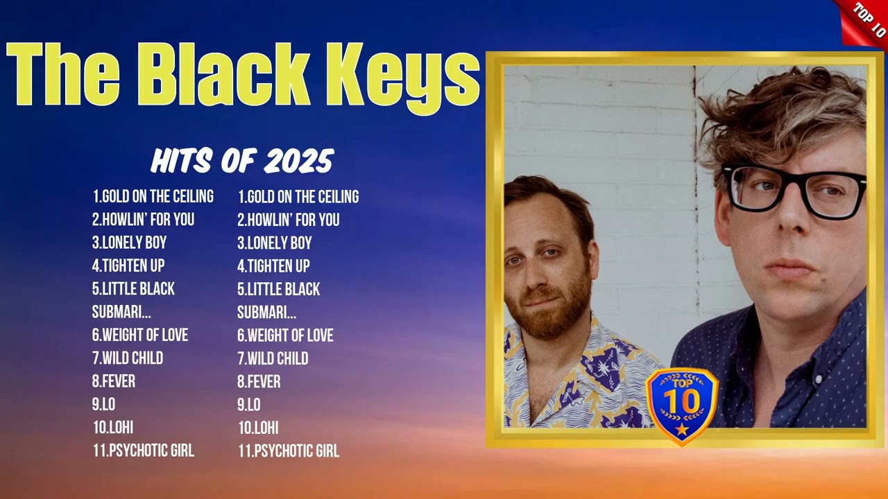 The Black Keys Must-Hear Tracks 2025 ~ Trending Music ~ Best Playlist of the Year