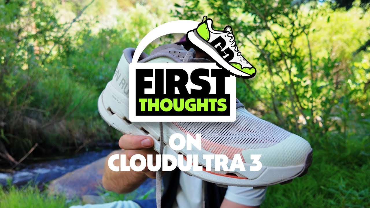 On Cloudultra 3 | First Thoughts
