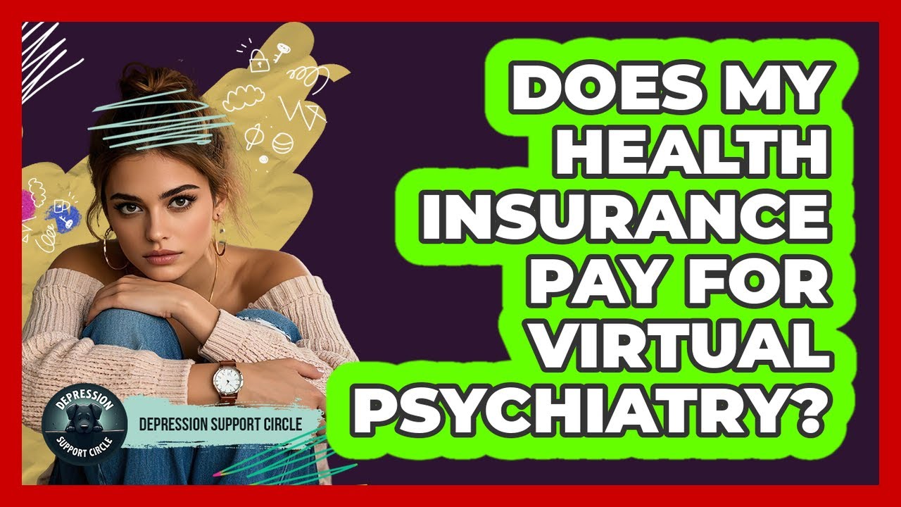 Does my health insurance pay for virtual psychiatry?