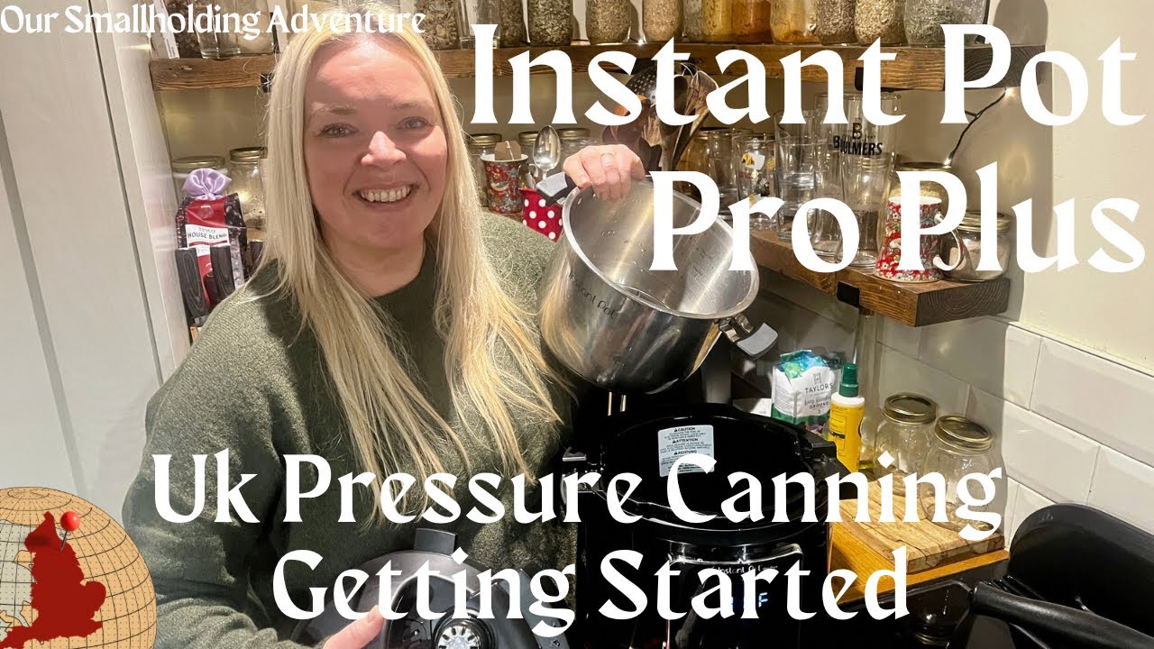 Instant Pot Pro Plus | UK Pressure Canning | Ep 1