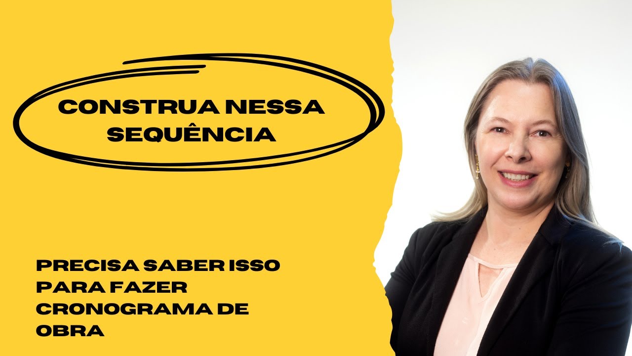 AULÃO - SEQUÊNCIA PARA CONSTRUIR UMA OBRA (CRONOGRAMA)