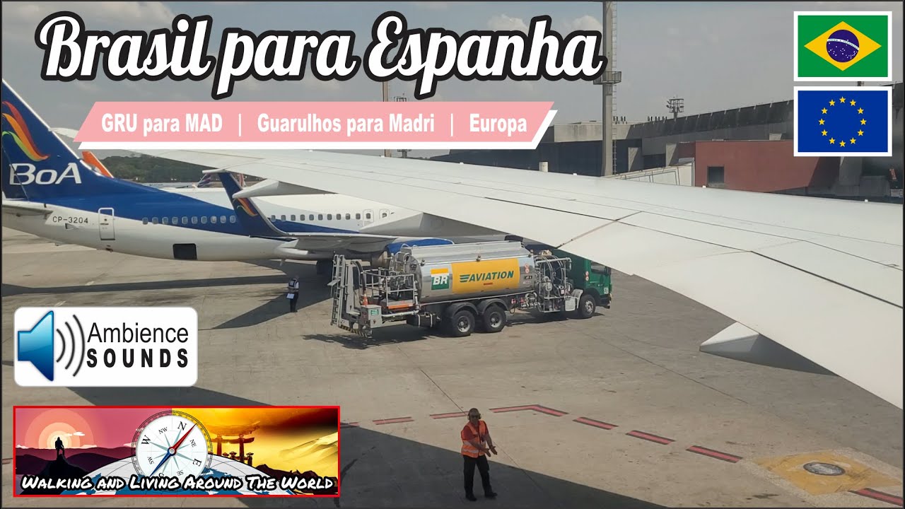 Decolagem em Guarulhos | Pousando em Madri - Espanha | Brasil à Europa | Air Europa