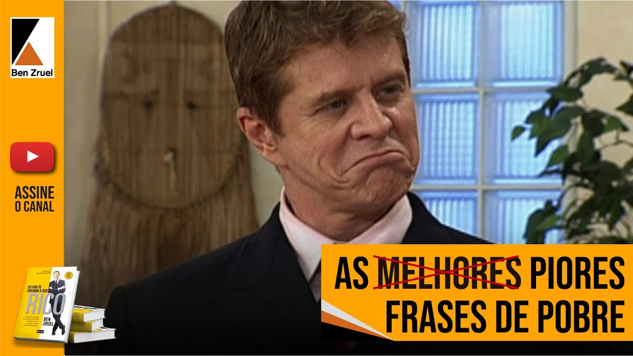 28 Frases de Pobre para Não Repetir em 2021 (você já falou pelo menos 3) - com Ben Zruel