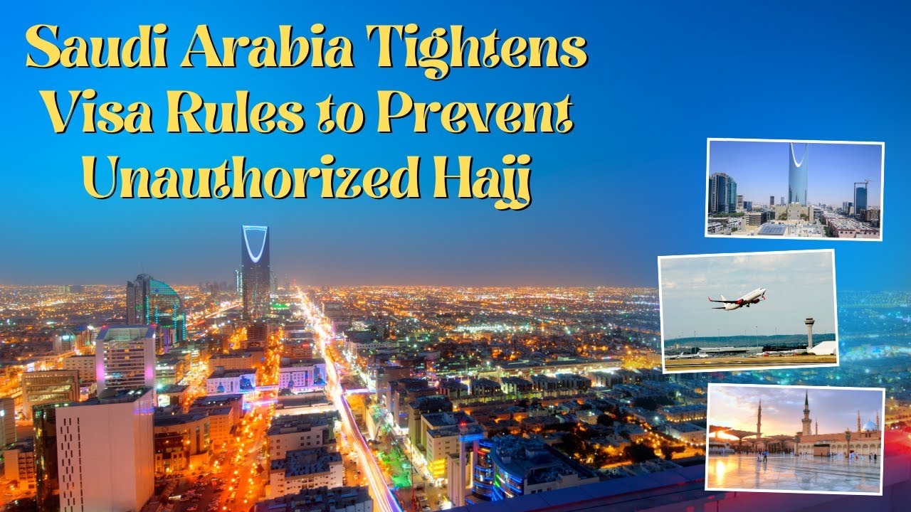 Saudi Arabia Tightens Visa Rules to Prevent Unauthorized Hajj | Travel ease hub | #travelguide