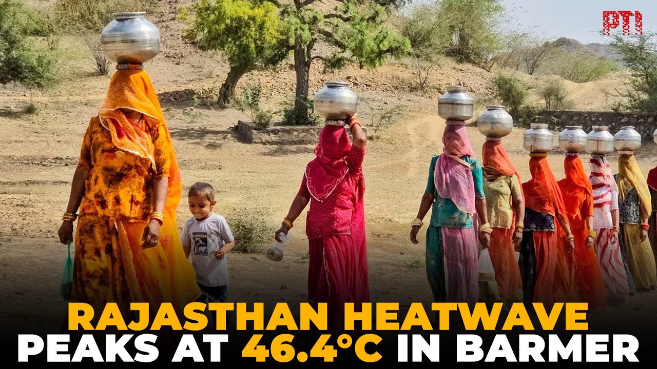 Rajasthan reels under intense heatwave; Barmer scorches at 46.4 degrees