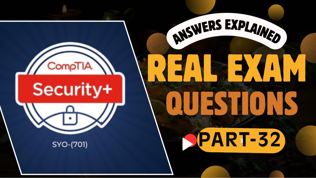 Вопросы для реального экзамена CompTIA Security+ SY0-701 — Часть 32