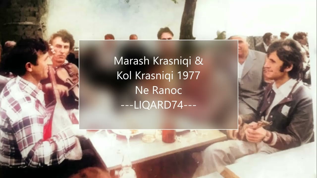 Marash Krasniqi dhe Kol Krasniqi 1977 - Kenga Feta Hysa