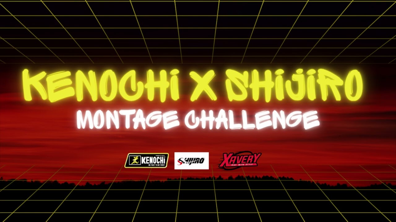 KENOCHI X SHIJIRO MONTAGE CHALLENGE
