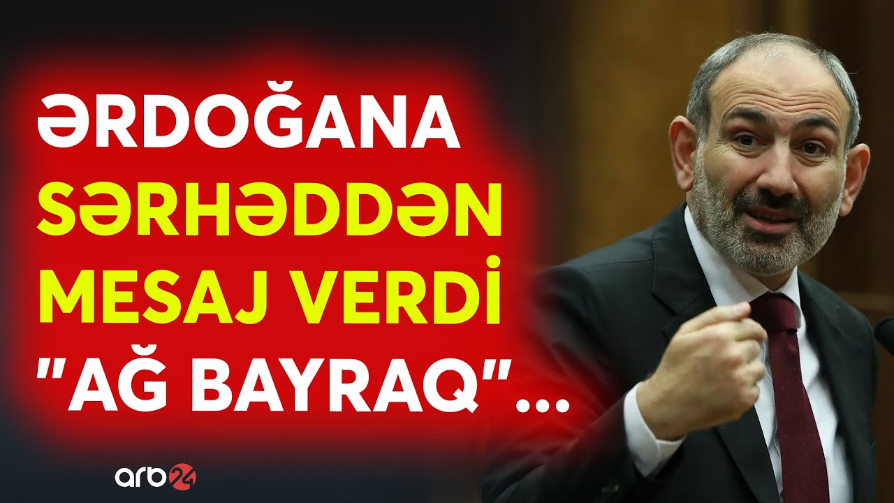 SON DƏQİQƏ! Paşinyan XƏBƏRDARLIQ sonrası SƏRHƏDƏ GETDİ -Türkiyə 