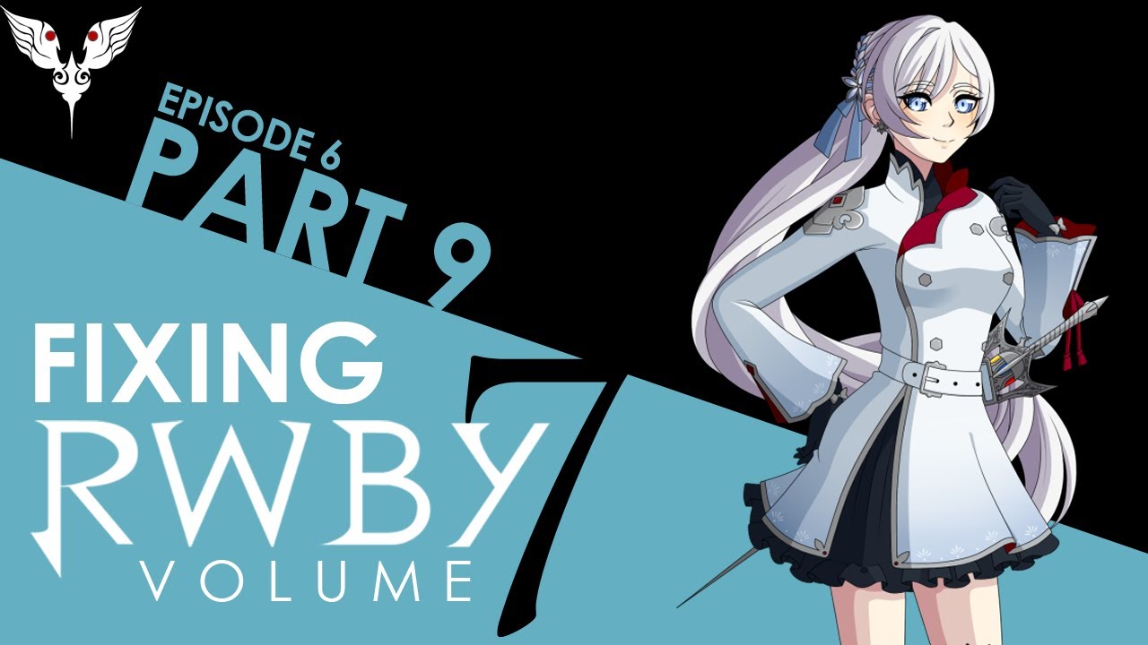 Fixing RWBY | Volume 7 [Episode 6: The Next Road Rises]