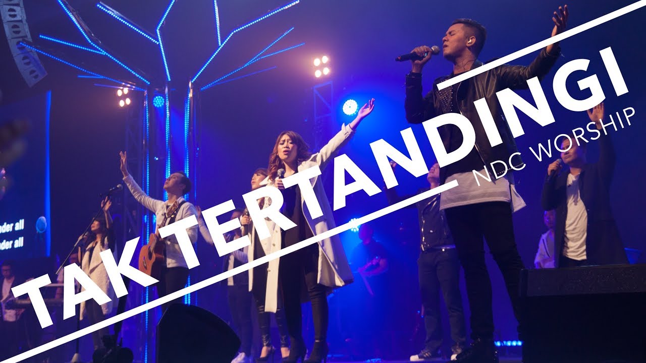 NDC Worship - Tak Tertandingi (Live Performance)