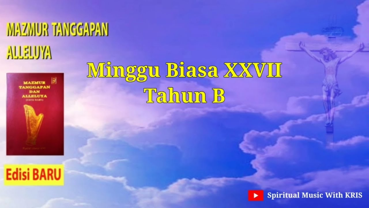 EDISI BARU | Minggu Biasa XXVII - Tahun B | 3 Oktober 2021 | Mazmur Tanggapan dan Alleluya