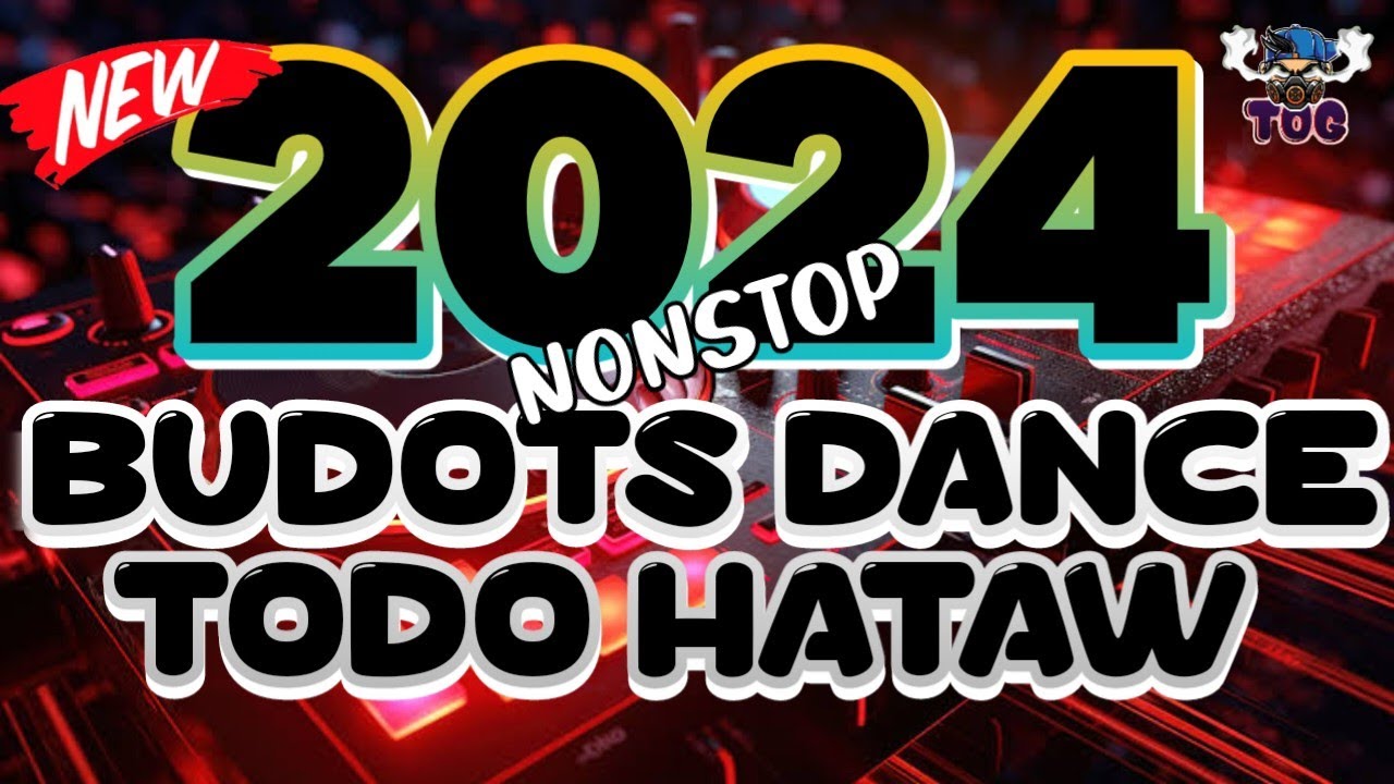 2024 BUDOTS REMIX TODO HATAW DISCO NONSTOP