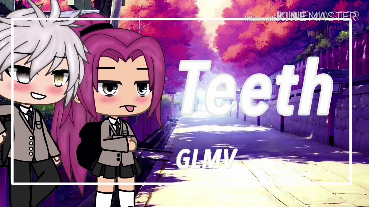 Teeth Glmv 3k special! Gacha life