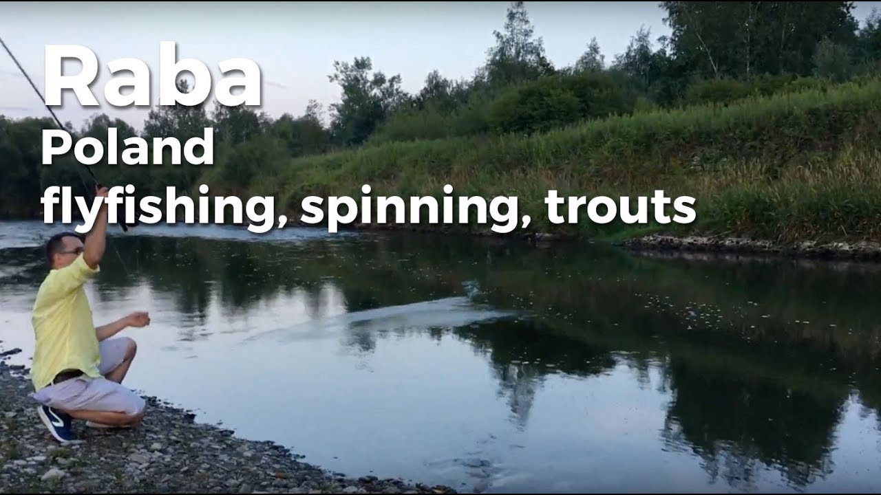 Wypad na Rabę. Sztuczna mucha, spinning i pstrągi. Raba river from Poland. Flyfishing and spinning.