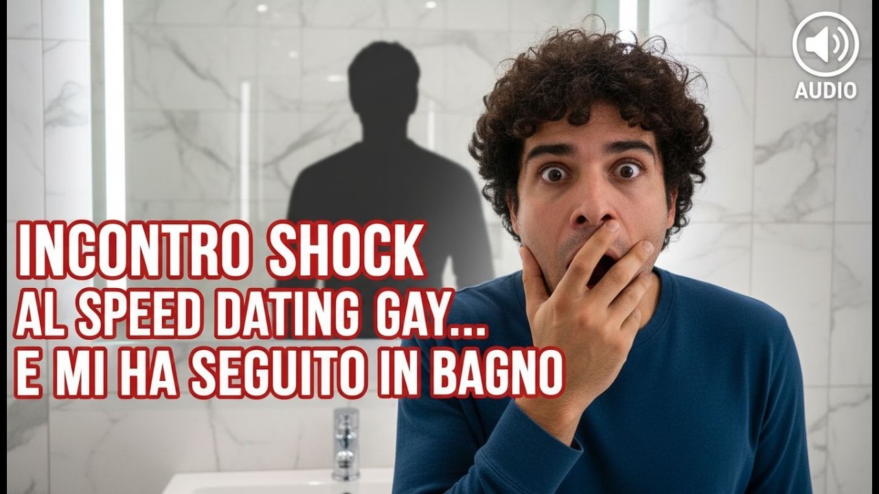 Incontro Shock al Speed Dating Gay... E Mi Ha Seguito in Bagno...