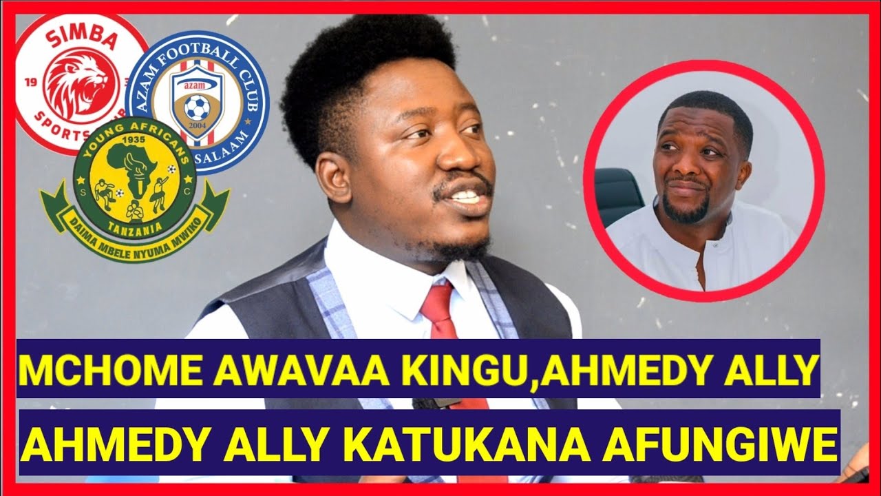 MCHOME MAPOVU AMVAA AHMEDY ALLY KWA KUTUKANA, AFUNGIWE, MBUNGE KINGU AWAOMBE MSAMAHA TFF, DUBE NOMA