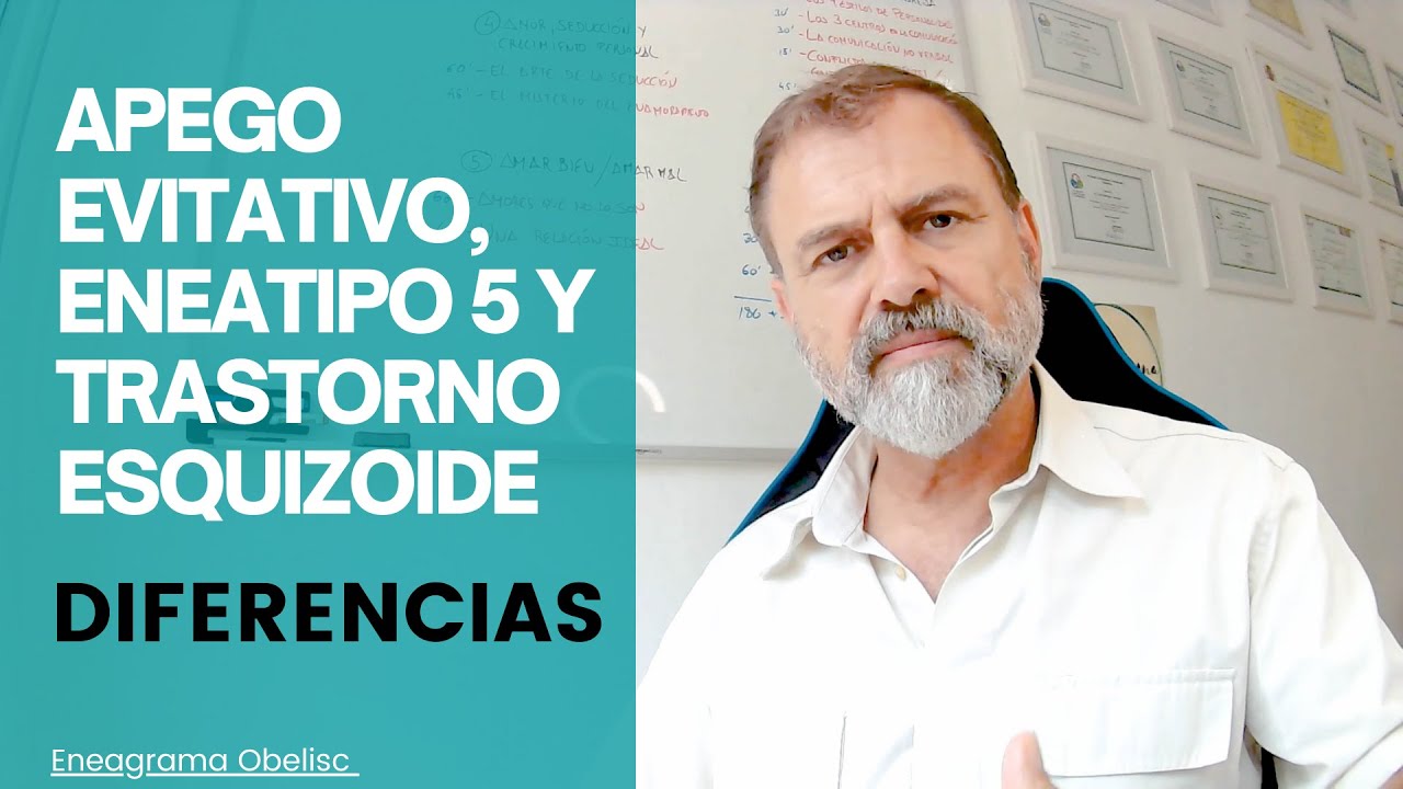 Apego Evitativo, Personalidad esquizoide y Eneatipo 5. Diferencias principales.