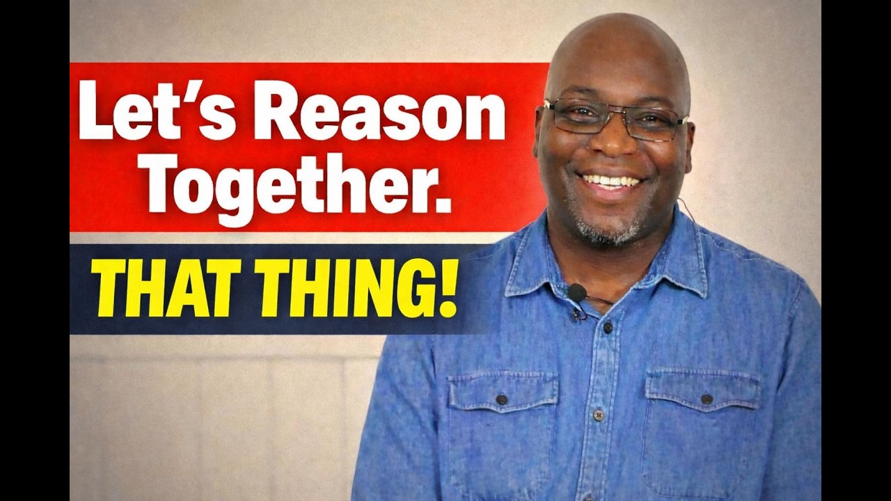 Let's Reason Together || That Thing!