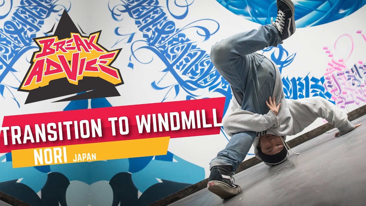 Transition to Windmill /w Nori (The Floorriorz) | BREAK ADVICE