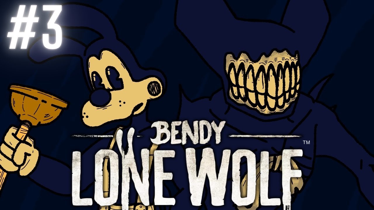 The Filler Video! || Bendy Lone Wolf Playthrough Part 3