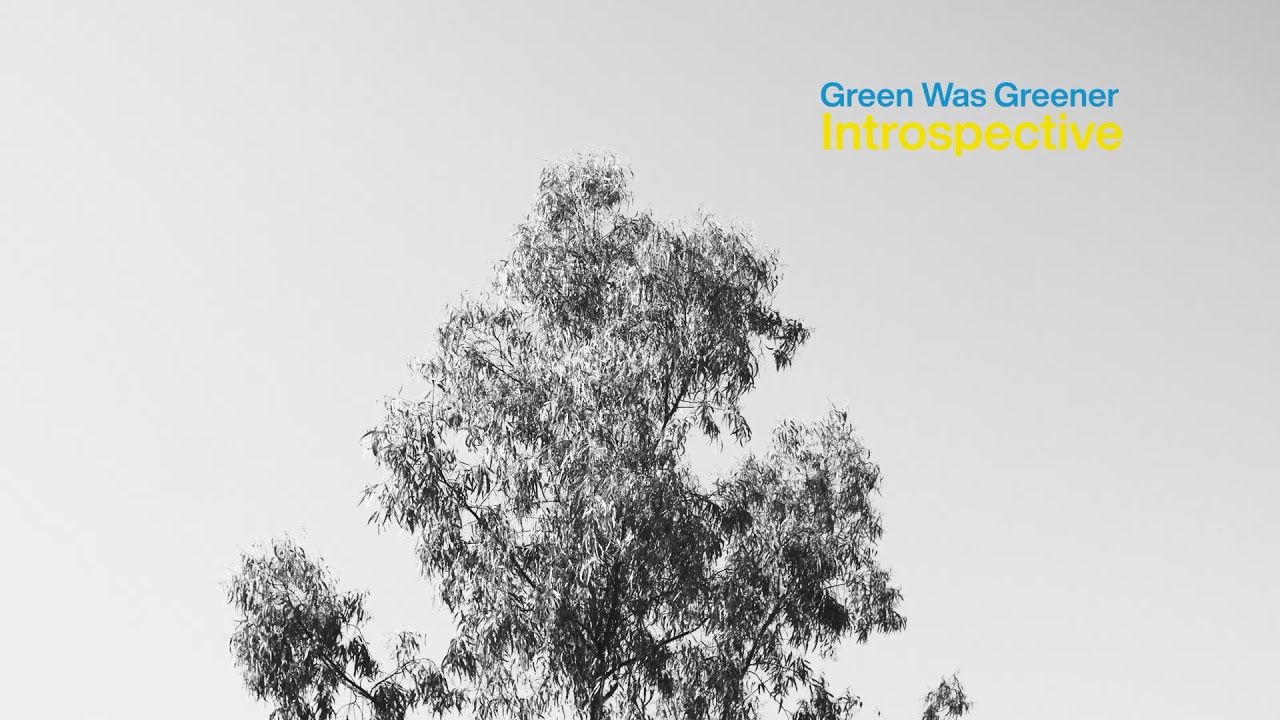 Green Was Greener - Introspective (Official Video)