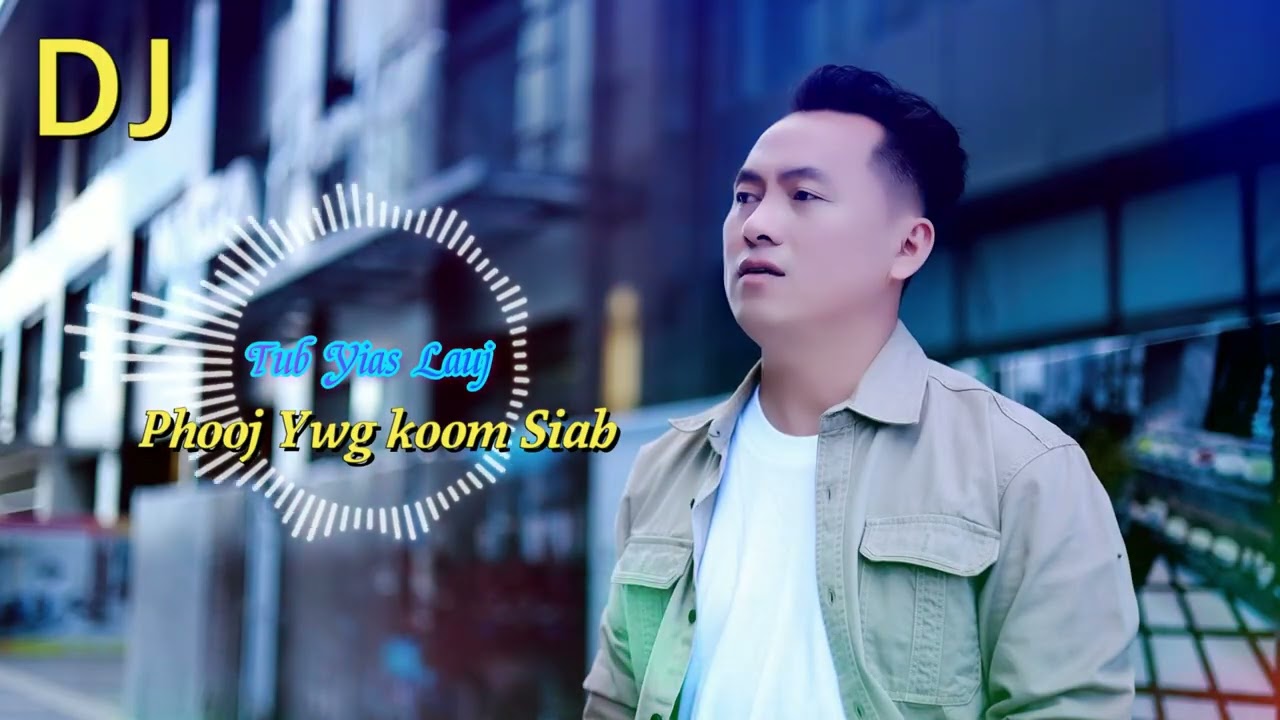 Dj tub yias lauj: phooj ywg koom siab 