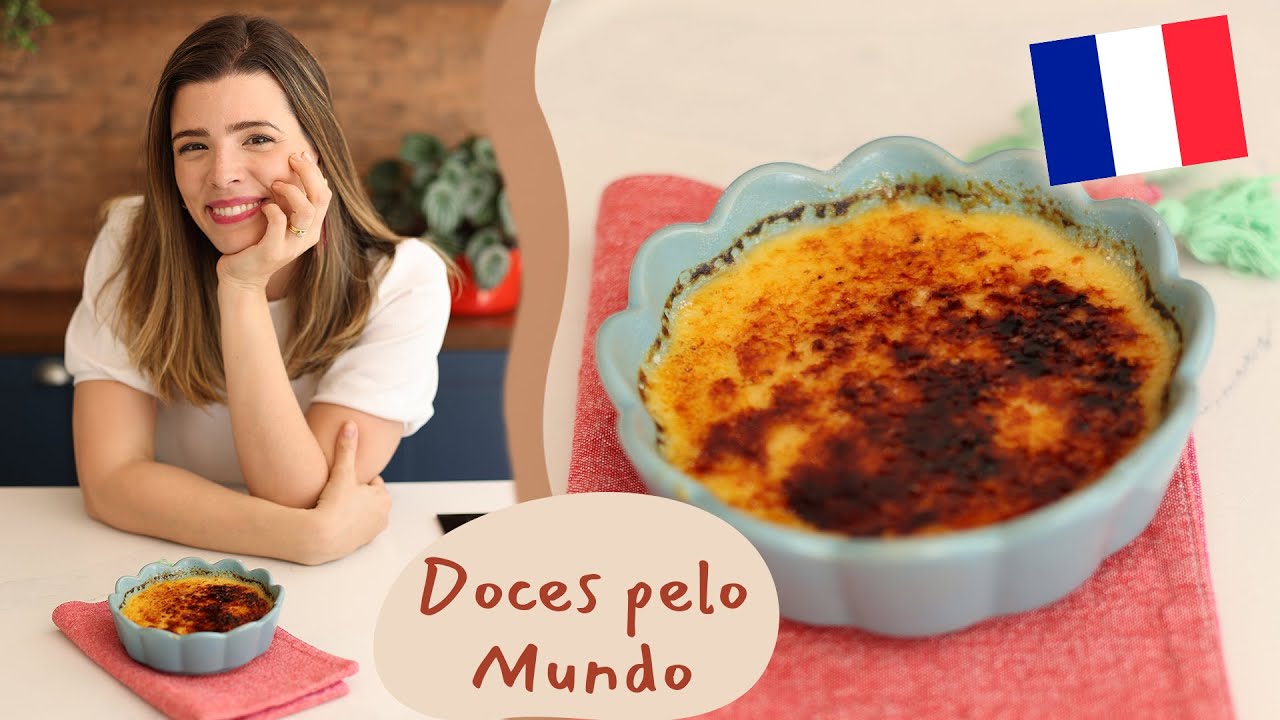 CREME BRULÉE (FRANÇA) #8 | DOCES PELO MUNDO | TPM por Ju Ferraz