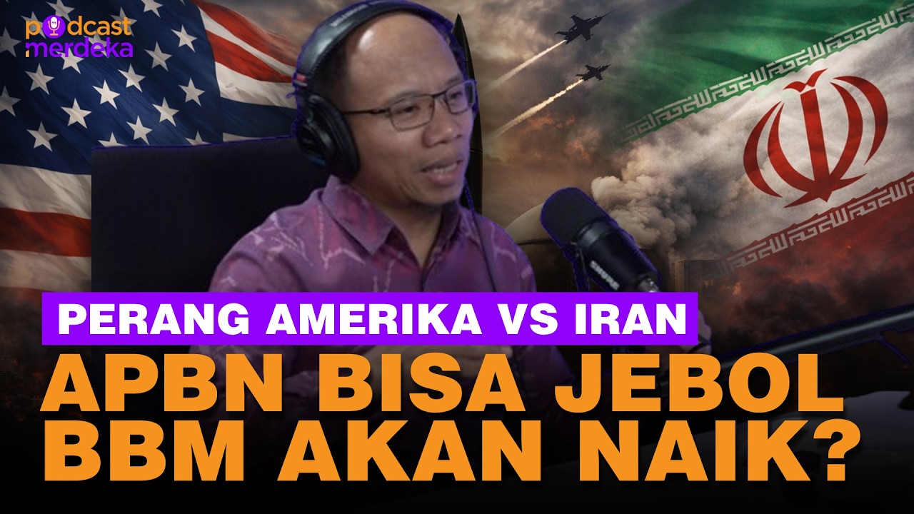 Dampak Mengerikan Perang Amerika & Israel vs Iran untuk Indonesia - PODCAST MERDEKA