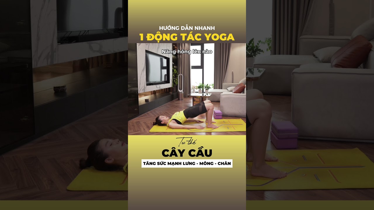 Nguyễn Hiếu Yoga hướng dẫn các động tác Yoga Cơ Bản: Tư Thế Cây cầuu
