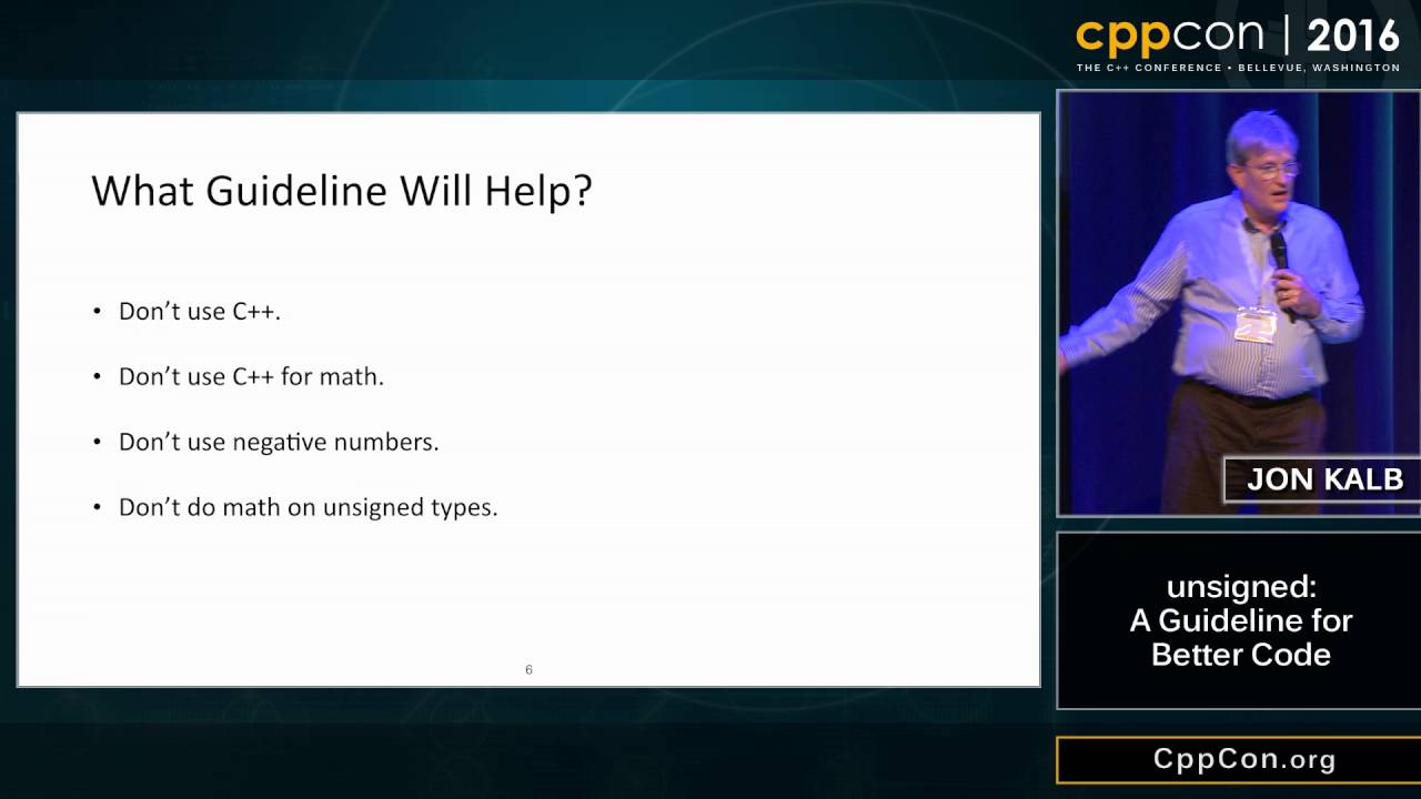 CppCon 2016: Jon Kalb &ldquo;unsigned: A Guideline for Better Code