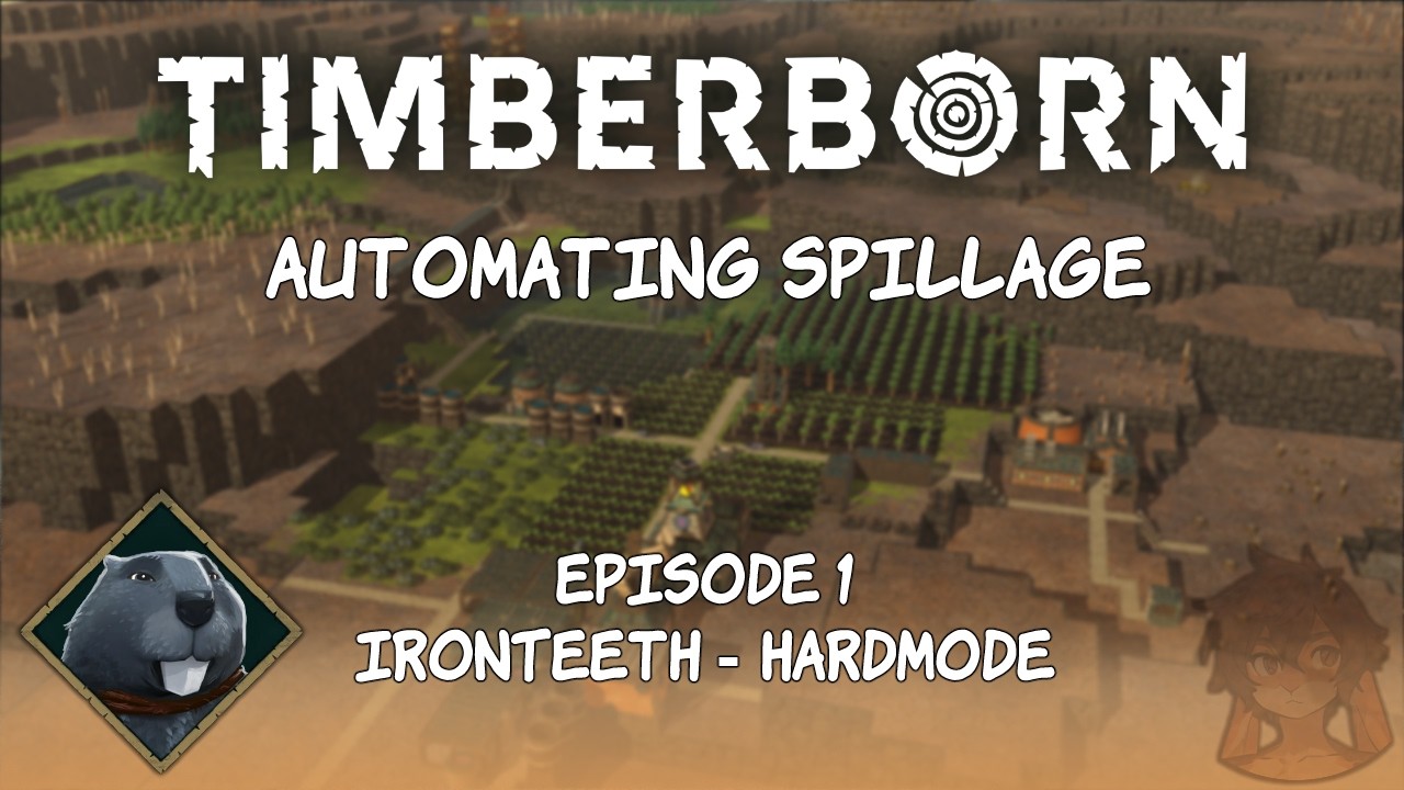 Timberborn - Automating Spillage - E1 - New series!