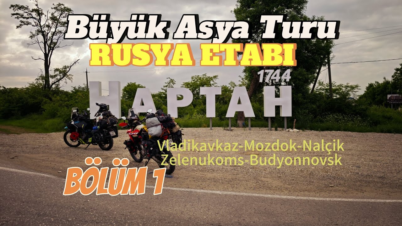 Büyük Asya Turu | Rusya Etabı –  Vladikavkaz’dan Budyonnovsk’a | Kafkaslardan Bozkırlara Bölüm 7.