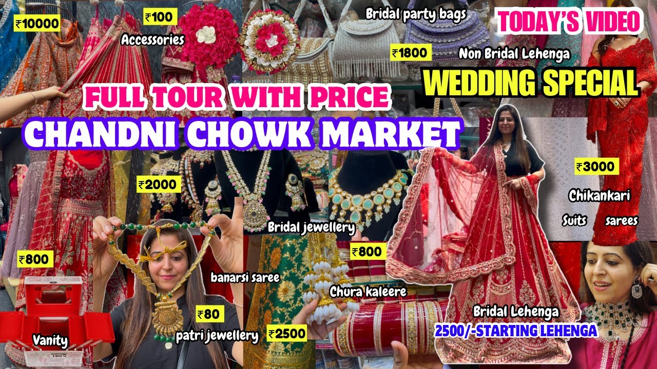 Chandni Chowk Market Delhi | Bridal,Non Bridal Lehenga,Bridal Jewellery,Chura |CHANDNI CHOWK MARKET 