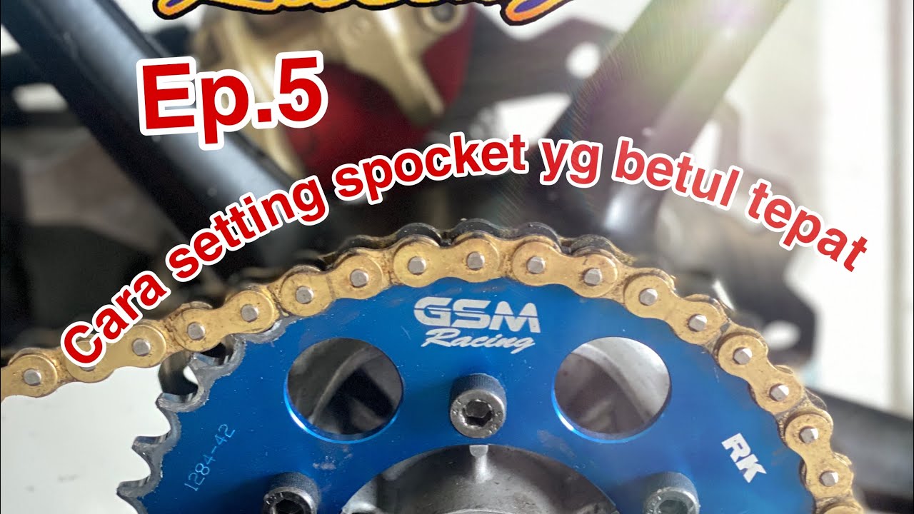 Ep.5 cara setting sprocket sendiri mudah & tepat EP:5 by GSM RACING Team part.1