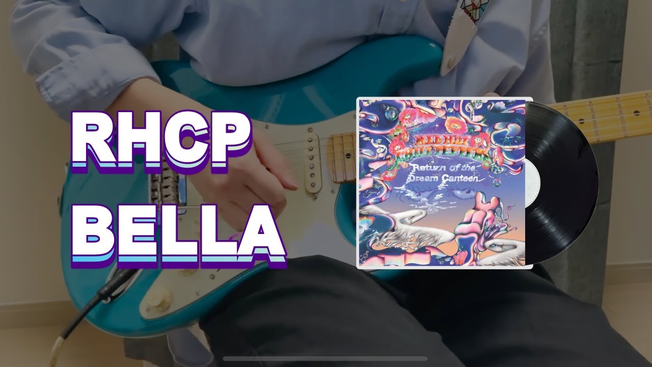 RHCP - Bella (Guitar Cover)