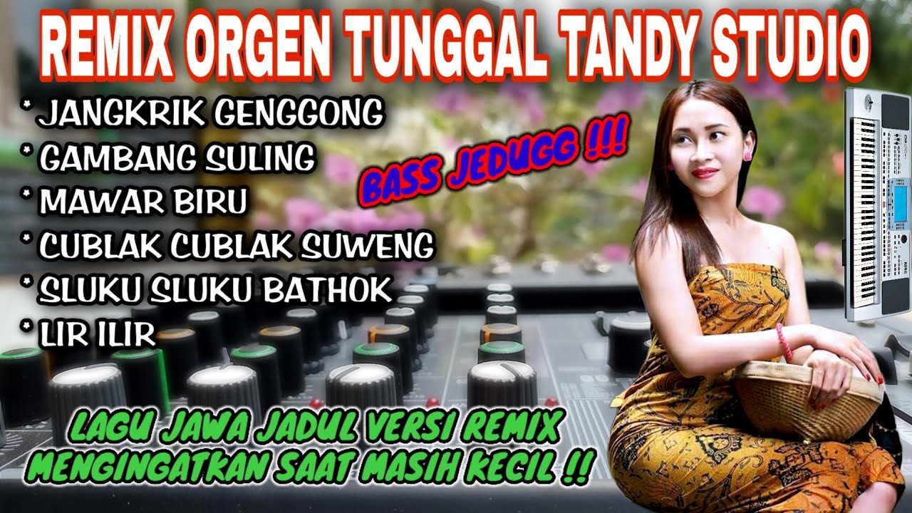 REMIX ORGEN TUNGGAL TANDY STUDIO ❗ LAGU JAWA JADUL VERSI REMIX EGEN❗JANGKRIK GENGGONG,GAMBANG SULING