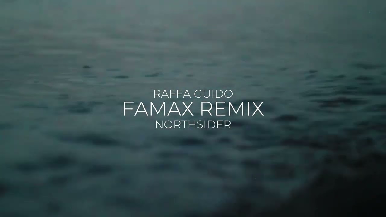 Raffa Guido - Famax (Northsider Remix)