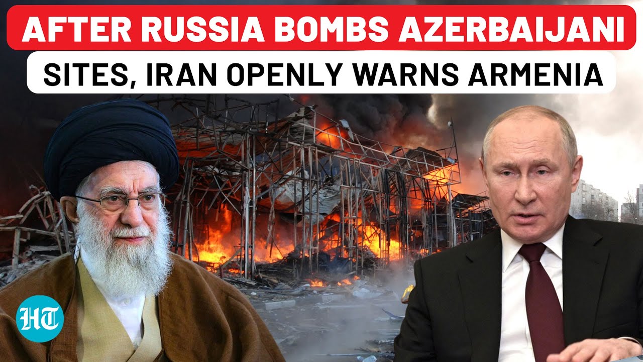 After Russia Bombs Azerbaijani Sites, Iran Openly Warns Armenia On US 'Corridor': New War Brewing?