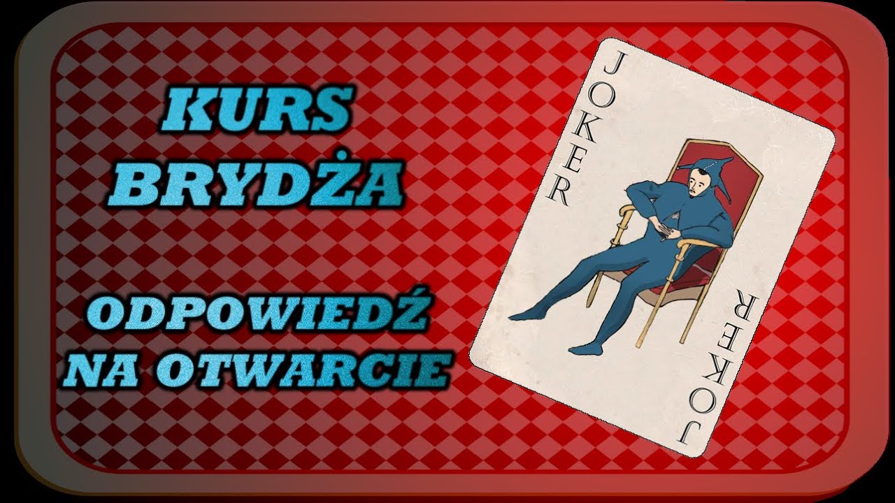 Kurs Brydża - Licytacja 3 - Odpowiedź na otwarcie 1