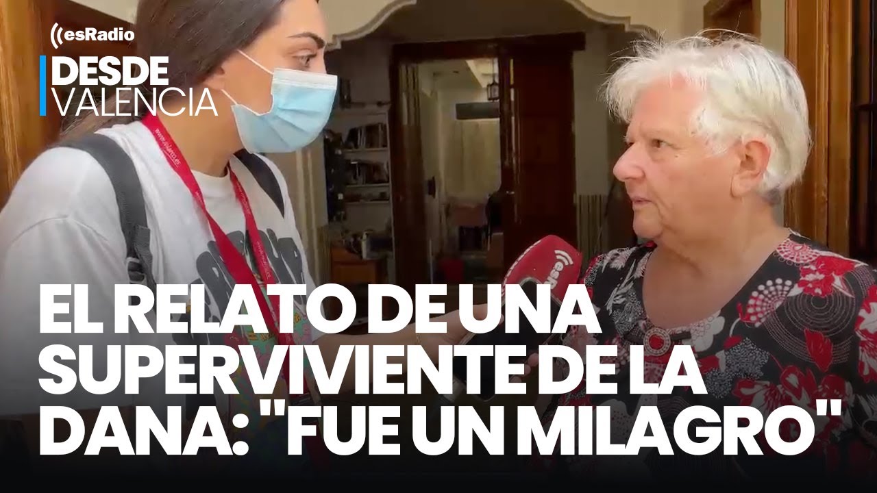 DANA | El relato de una superviviente de la DANA: 