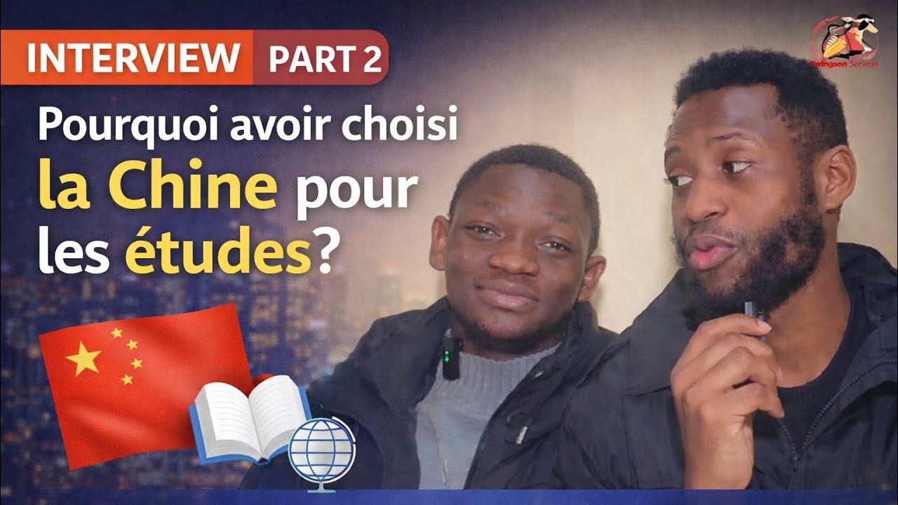 Interview  Part 2 | Pourquoi avoir choisi la Chine pour les études | Vie et expérience en Chine