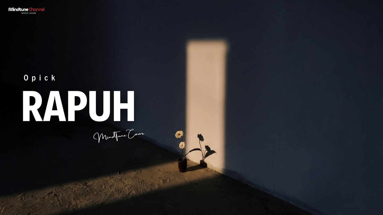 Opick  - Rapuh | Cover By MindTune