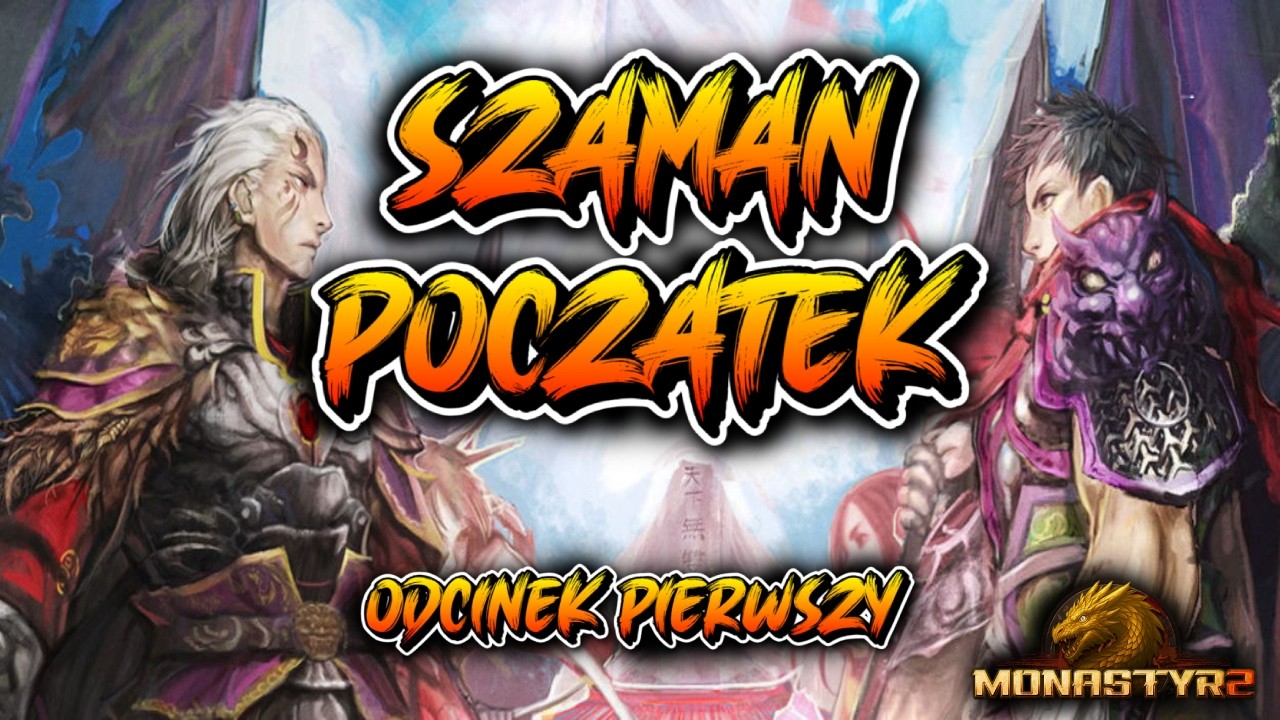 Projekt SZAMAN 2026 #1 &ndash; Początek KR&Oacute;L BUKAJ - Monastyr 2 KONKURS!