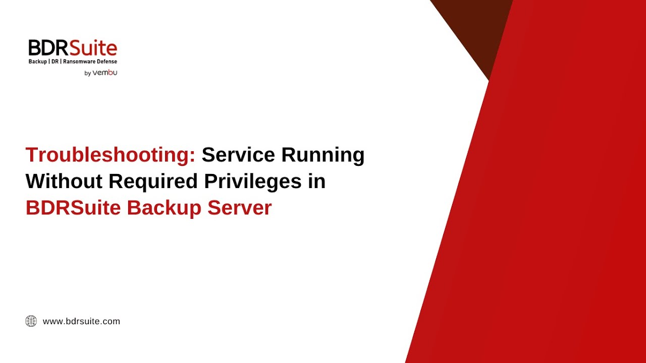 Troubleshooting: Service Running Without Required Privileges in BDRSuite Backup Server
