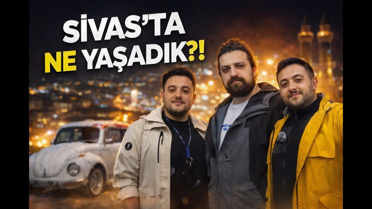 Sivas’ta Dolu Dolu Bir Gün Yaşadık!