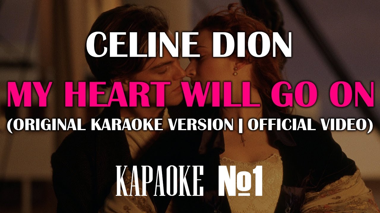 Celine Dion - My Heart Will Go On (Original Karaoke Version | Official Video)